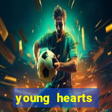 young hearts assistir online